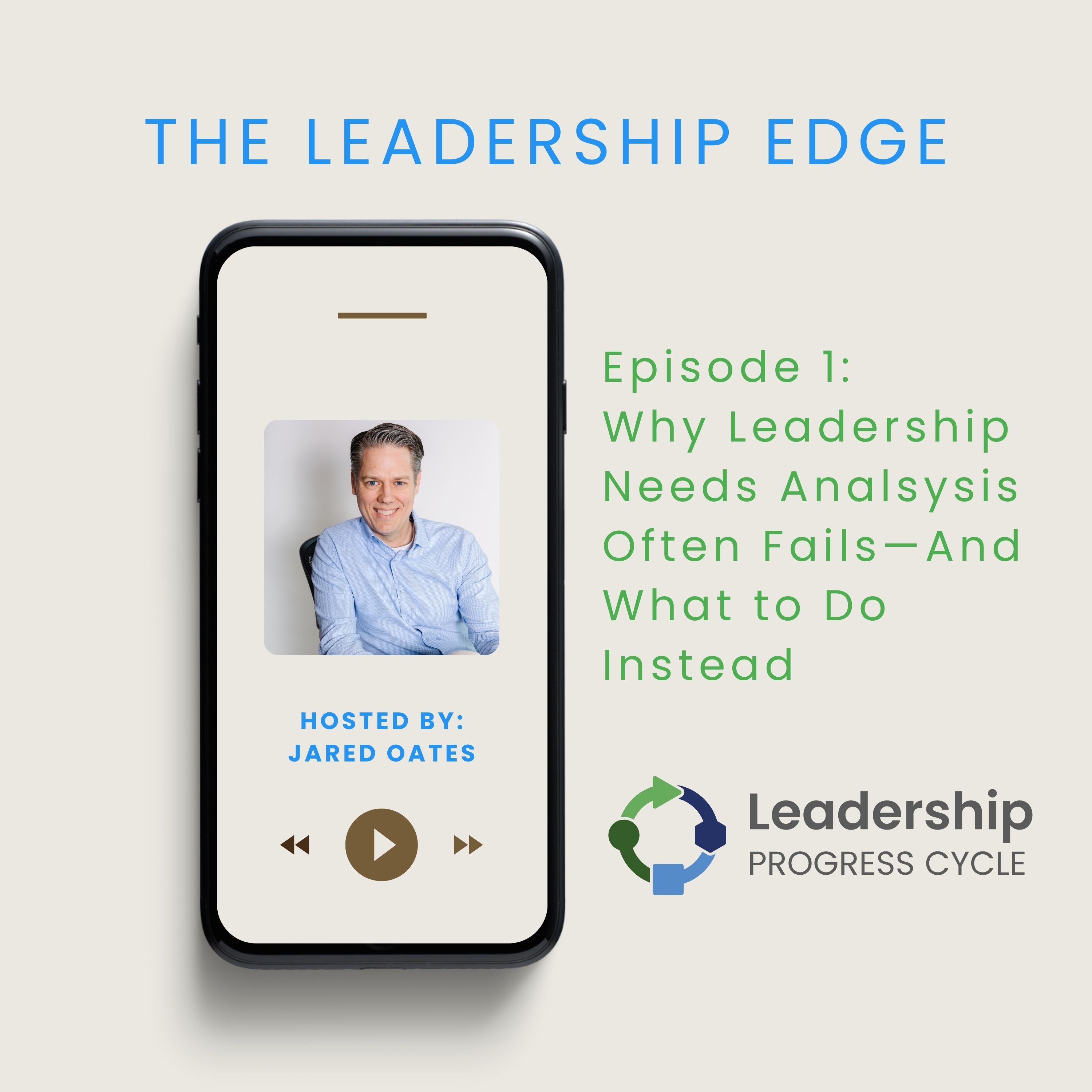 Episode 1: Why Leadership Needs Analysis Often Fails — and What to Do Instead